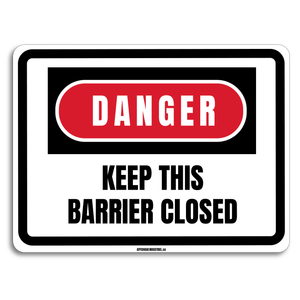 DANGER - Maintenir cette barrière fermée